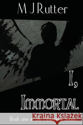 I, Immortal The Series, Book One Rutter, M. J. 9781511677622 Createspace - książka