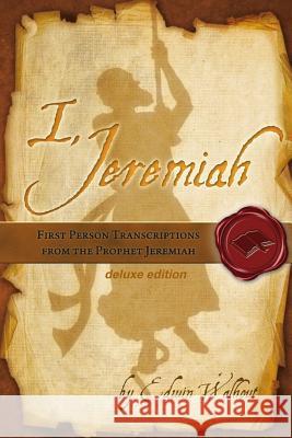 I, Jeremiah Edwin Walhout 9781329123212 Lulu.com - książka