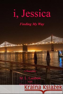 i, Jessica: Finding My Way Lambert, M. L. 9781489526137 Createspace - książka