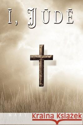 I, Jude Mary F. Twitty 9781441527134 Xlibris Corporation - książka
