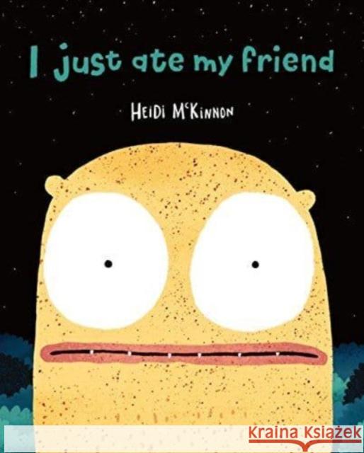 I Just Ate My Friend Heidi McKinnon 9781911679653 Murdoch Books - książka