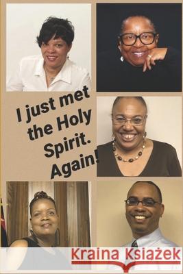 I Just Met the Holy Spirit. Again! Peggy a. Coleman Jermaine a. Ellerbe Delta J. Hall 9781673761894 Independently Published - książka