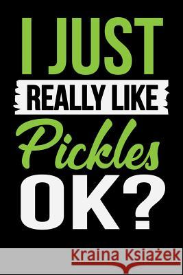 I Just Really Like Pickles Ok Tommy Stork 9781096012597 Independently Published - książka