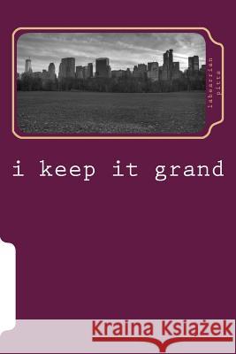 i keep it grand Labearrian Pitts 9781503240681 Createspace Independent Publishing Platform - książka