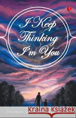 I Keep Thinking I'm You Thomas George 9789353334208 Rupa Publications - książka