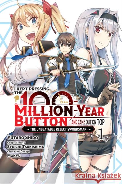 I Kept Pressing the 100-Million-Year Button and Came Out on Top, Vol. 1 (manga) Syuichi Tsukishima 9781975350673 Little, Brown & Company - książka