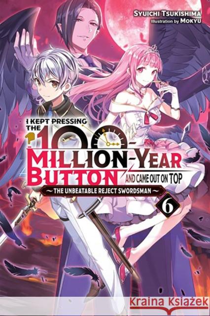 I Kept Pressing the 100-Million-Year Button and Came Out on Top, Vol. 6 (light novel) Syuichi Tsukishima 9781975343200 Little, Brown & Company - książka