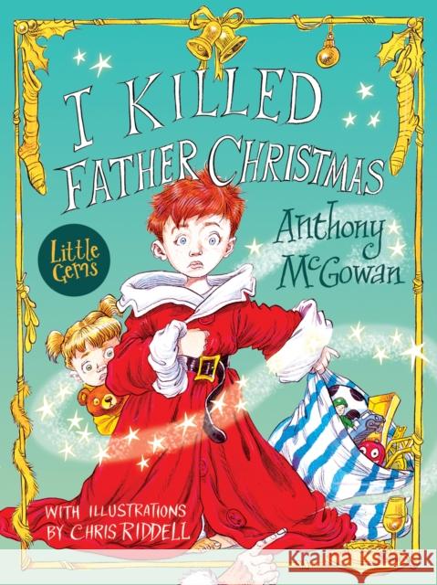 I Killed Father Christmas McGowan, Anthony 9781781127100 Barrington Stoke Ltd - książka