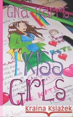 I Kiss Girls Gina Harris 9781942831570 Turtlehat Creatives - książka