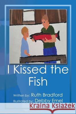 I Kissed the Fish Ruth Bradford 9781503590397 Xlibris Corporation - książka