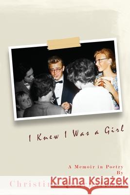 I Knew I Was a Girl: A Memoir in Poetry Quarnstr 9781735296425 Central Park South Publishing - książka