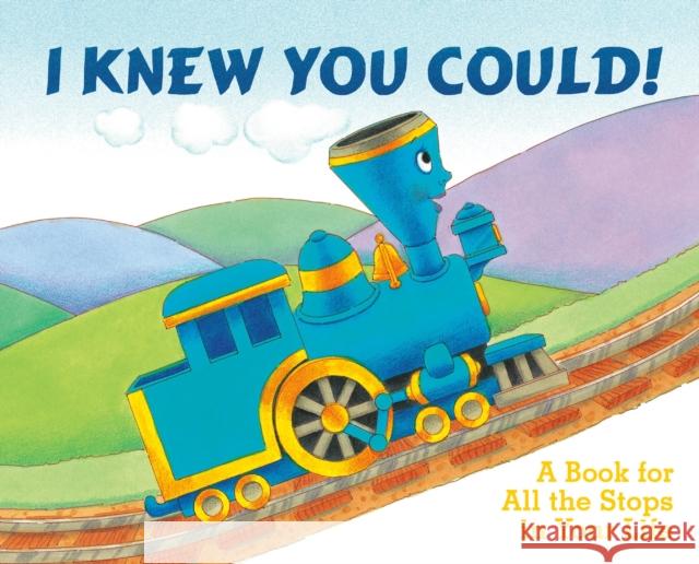 I Knew You Could!: A Book for All the Stops in Your Life Craig Dorfman Cristina Ong Watty Piper 9780448431482 Grosset & Dunlap - książka