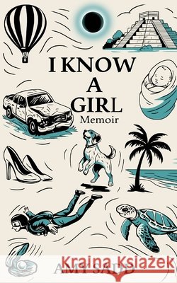 I Know a Girl Sadd, Amy 9798999918512 Mi Princesa Publishing - książka