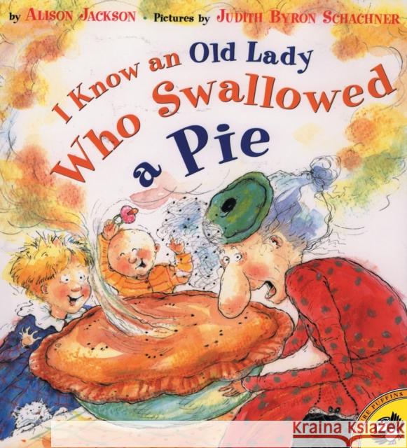 I Know an Old Lady Who Swallowed a Pie Alison Jackson Judith Byron Schachner 9780140565959 Puffin Books - książka