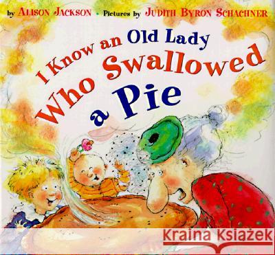 I Know an Old Lady Who Swallowed a Pie Alison Jackson Byron Schachner Judith Byron Schachner 9780525456452 Dutton Books - książka