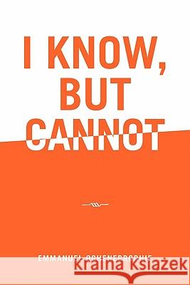 I Know, But Cannot Emmanuel Oghenebrorhie 9781456838256 Xlibris Corp. UK Sr - książka