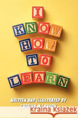 I know how to learn Lanyon, Catrina M. 9781475040036 Createspace - książka