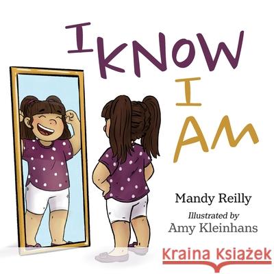 I Know I Am Mandy Reilly Amy Kleinhans 9781645383659 Orange Hat Publishing - książka