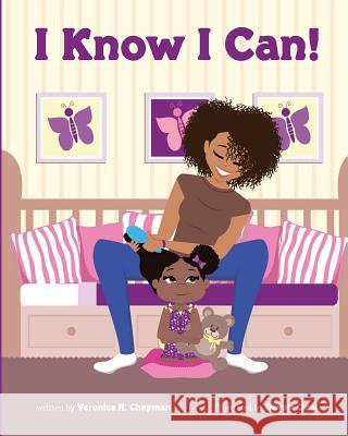 I Know I Can! Veronica N. Chapman Daveia Odoi Paige Davis 9781515162391 Createspace Independent Publishing Platform - książka