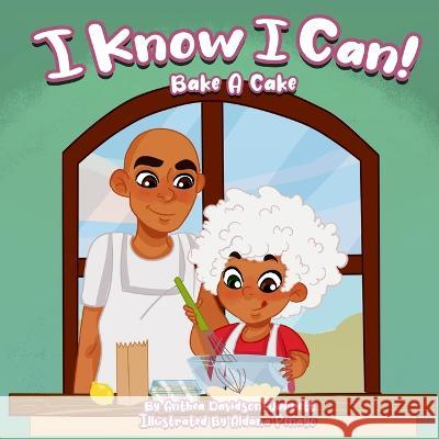 I Know I Can Bake A Cake Anthea Davidson-Jarrett, Aldana Penayo 9781913804008 Educate the Globe - książka