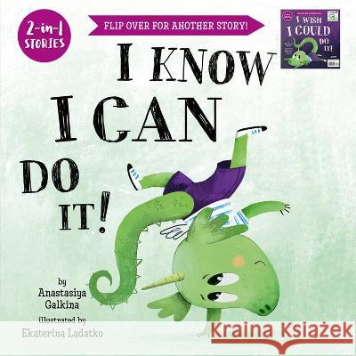 I Know I Can Do It!/I Wish I Could Do It! Clever Publishing                        Anastasiya Galkina Ekaterina Ladatko 9781956560251 Clever Publishing - książka