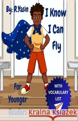 I Know I Can Fly: For Younger Readers Rasmee Yasin 9781082454653 Independently Published - książka