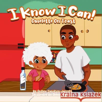 I Know I Can Omelette On Toast Anthea Davidson-Jarrett Aldana Penayo  9781913804046 Educate the Globe - książka