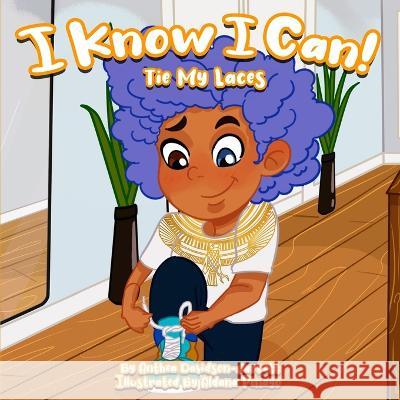I Know I Can Tie My Laces Anthea Davidson-Jarrett Aldana Penayo  9781913804084 Educate The Globe - książka