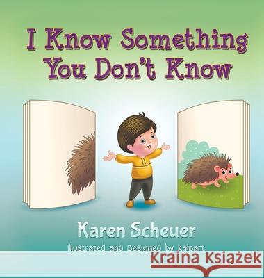 I Know Something You Don't Know Karen Scheuer 9781950860814 Strategic Book Publishing & Rights Agency, LL - książka