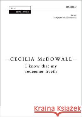 I Know That My Redeemer Liveth: Vocal Score Cecilia McDowall   9780193417557 Oxford University Press - książka
