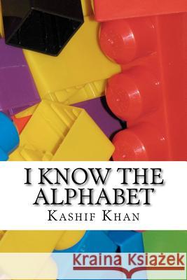 I Know the Alphabet MR Kashif Khan 9781477521076 Createspace Independent Publishing Platform - książka