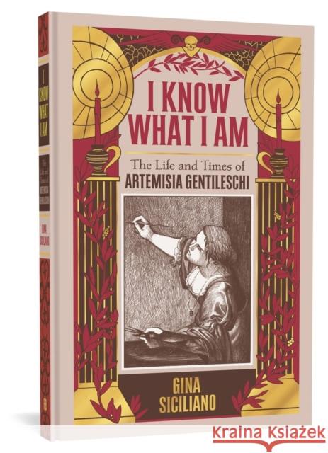 I Know What I Am: The Life and Times of Artemisia Gentileschi Siciliano, Gina 9781683962113 Fantagraphics - książka