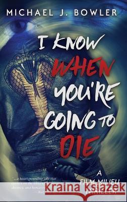 I Know When You're Going To Die Michael J Bowler   9798986224183 Michael J. Bowler - książka