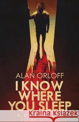 I Know Where You Sleep Alan Orloff 9781643960777 Down & Out Books - książka