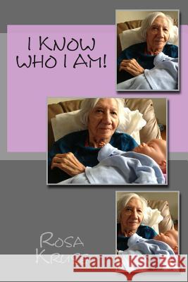 I Know Who I Am! Mrs Rosa Garcia Kruse 9781500689636 Createspace - książka