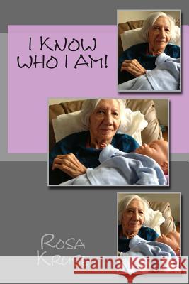 I Know Who I Am! Mrs Rosa Garcia Kruse 9781500699697 Createspace - książka