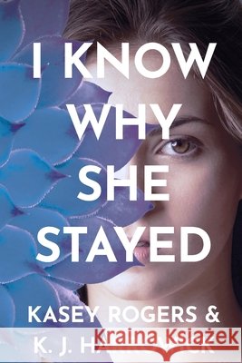 I Know Why She Stayed K J Harrowick, Kasey Rogers 9798869313829 Everyone Needs Roger - książka