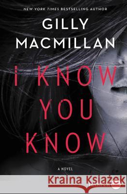 I Know You Know Gilly MacMillan 9780062859723 HarperLuxe - książka