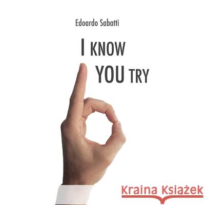 I know you try Edoardo Sabatti 9788892685093 Youcanprint - książka