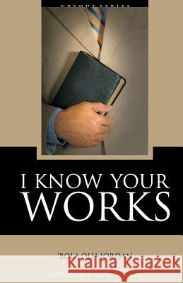 I Know Your Works 'Bola Olu-Jordan 9789785037739 Cryout Publications - książka