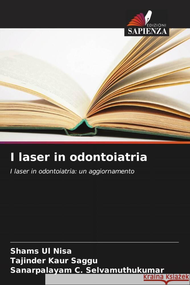 I laser in odontoiatria Nisa, Shams Ul, Saggu, Tajinder Kaur, Selvamuthukumar, Sanarpalayam C. 9786139937486 Edizioni Sapienza - książka