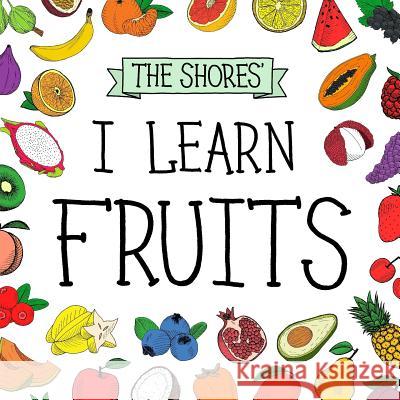 I Learn Fruits Julia Shore Andrew Shore 9781532825637 Createspace Independent Publishing Platform - książka