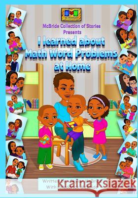 I learned about Math Word Problems at Home McBride, Heddrick 9781514747360 Createspace - książka