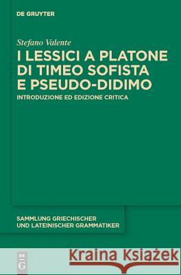 I lessici a Platone di Timeo Sofista e Pseudo-Didimo Stefano Valente 9783110240795 De Gruyter - książka