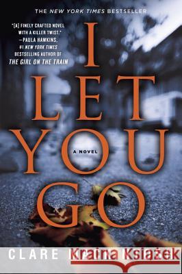 I Let You Go Clare Mackintosh 9781101987506 Berkley Books - książka
