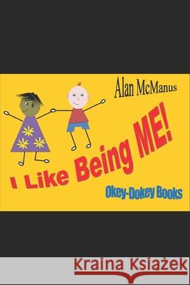 I Like Being ME! Alan McManus 9781689837637 Independently Published - książka