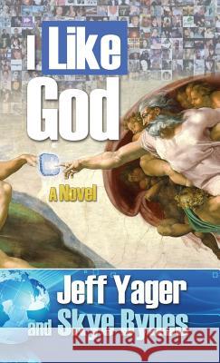 I Like God Jeff Yager Skye Bynes 9781938998164 Hannacroix Creek Books - książka