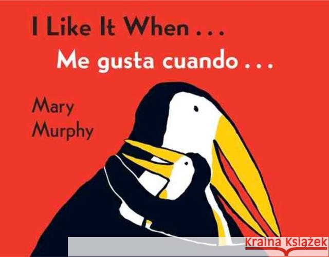 I Like It When . . ./Me Gusta Cuando . . . Murphy, Mary 9780152060459 Libros Viajeros - książka