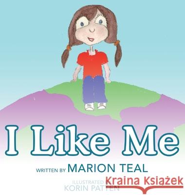 I Like Me Marion Teal, Korin Patten 9781662917349 Gatekeeper Press - książka
