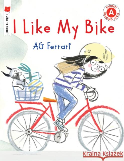 I Like My Bike Ag Ferrari 9780823440986 Holiday House Inc - książka